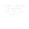 DON T RUSH ME FUNNY