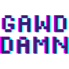 "Gawd Damn" Funny Funny saying