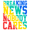 Breaking News, Nobody Cares 20