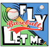 LET ME FLY - Baseball
