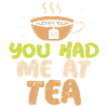 You had me at Tea