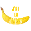 J'ai la banane