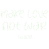 make love not war