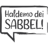 Haldemo dei Sabbel!