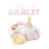 Garlic, funny Spuch, Needs-More-Garlic