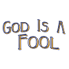God is a fool