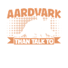 Dear Aardvark Aardvark Aardvark lover