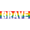 LGBT pride Rainbow Tshirt brave