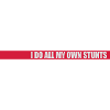 all my own stunts