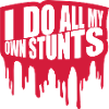 all my own stunts