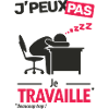 J'peux pas, je travaille