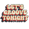 Let's groove tonight
