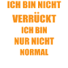 Ich bin nicht Verrückt