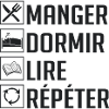 Manger, Dormir, Lire, Répéter