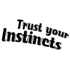 Trust your instincts