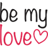 be my love