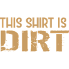 This shirt is dirt