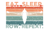 Eat Sleep Row Repeat