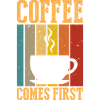 Coffee comes first