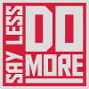 say less do more