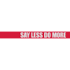 say less do more