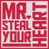 Mr steal your heart