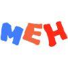 meh