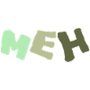 meh