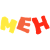meh