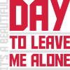leave me alone day