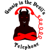 Gossip is the Devil's Telephone