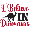 I Believe In Dinosaurs