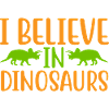 I Believe In Dinosaurs