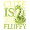 CUTE IS NOT ALWAYS FLUFFY