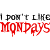 i don ́t like mondays
