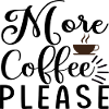 More Coffee please