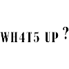 whats up