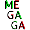 MEGA GAGA