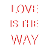 LOVE IS THE WAY