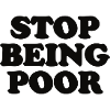 stop being poor