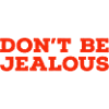 Don't be jealous