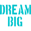 Dream Big