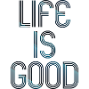 live is good