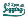 I love jogging