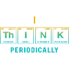 I THINK (periodically) - Lustige Sprüche
