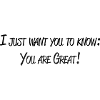 You are great!