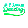 I love dancing