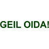 Geil Oida!