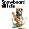 Snowboard till the end