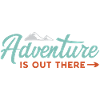 Adventure is Out There